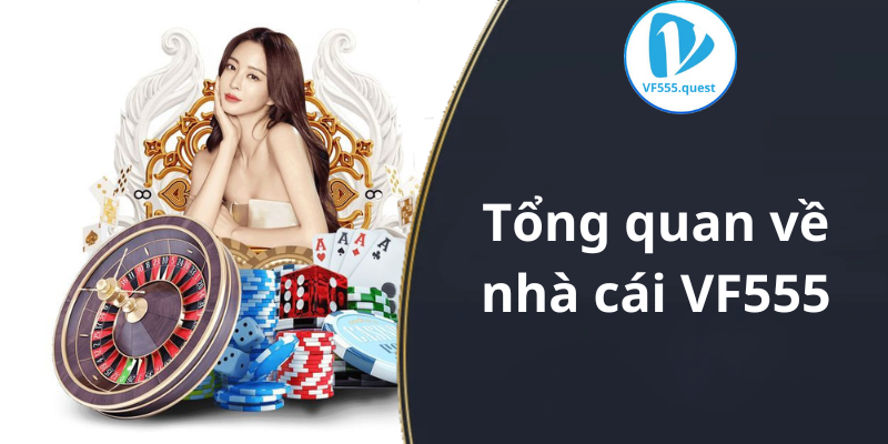 Giới thiệu VF555 | Nhà cái cá cược trực tuyến uy tín số #1 1 gioi thieu vf555 nha cai ca cuoc truc tuyen uy tin so 1 1430